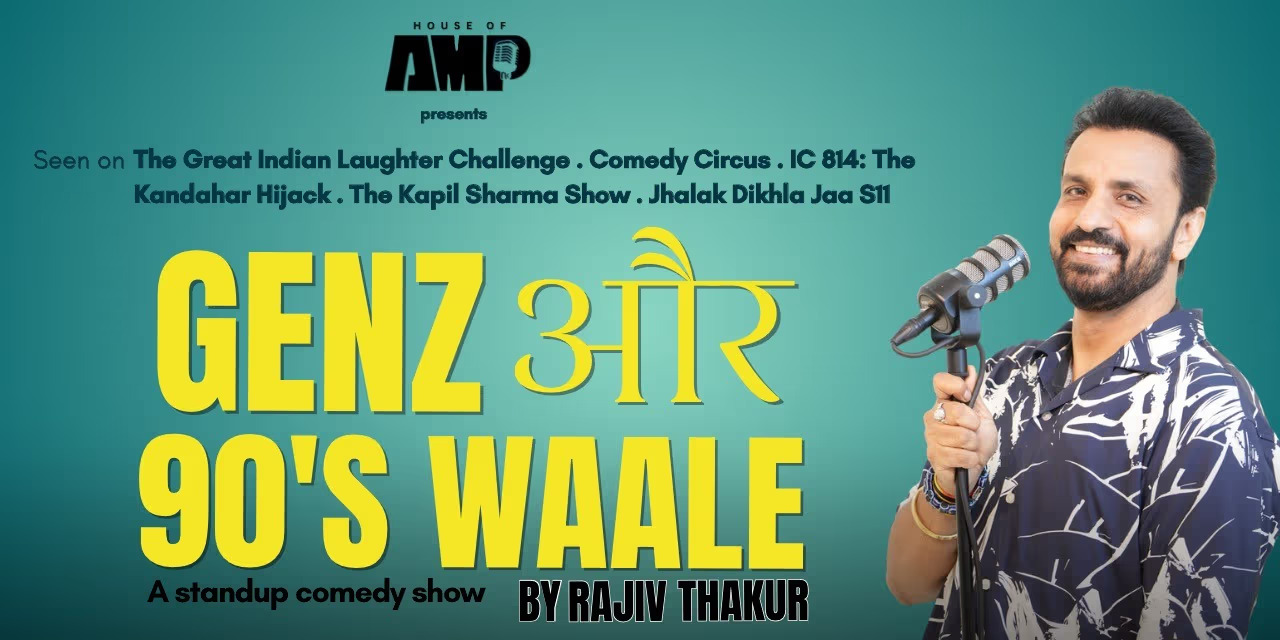 GenZ and 90s Waale by Rajiv Thakur Chandigarh