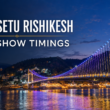 janki setu rishikesh light show timings